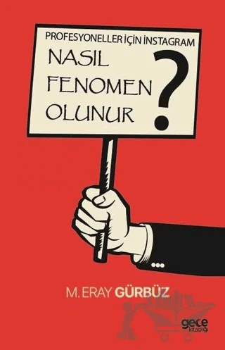 Nasıl Fenomen Olunur? – M. Eray Gürbüz – Gece Kitaplığı kitap kapağı