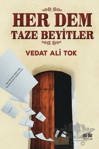Her Dem Taze Beyitler – Vedat Ali Tok – Akıl Fikir Yayınları kitap kapağı