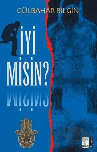İyi Misin? – Gülbahar Bilgin – Feniks Yayınları kitap kapağı