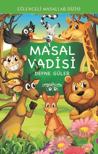 Masal Vadisi - Eğlenceli Masallar Dizisi – Defne Güler – Yediveren Çocuk kitap kapağı