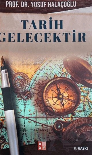 Tarih Gelecektir – Yusuf Halaçoğlu – Babıali Kültür Yayıncılığı kitap kapağı
