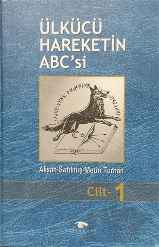 Ülkücü Hareketin ABC'si Cilt: 1 – Alişan Satılmış, Metin Turhan – Altınküre Yayınevi kitap kapağı