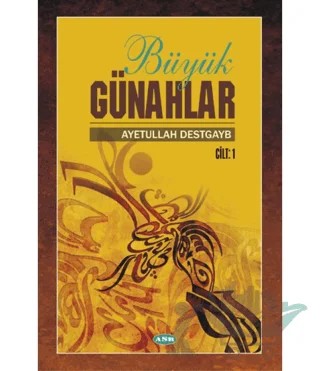 Büyük Günahlar Cilt 1 – Ayetullah Destgayb – Asr Yayınları kitap kapağı