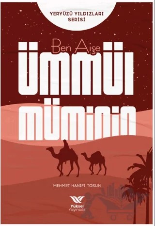 Ben Aişe Ümmül Müminin – Mehmet Hanifi Tosun – Yüksel Yayıncılık kitap kapağı