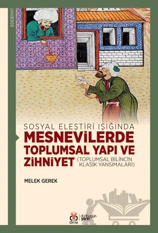 Sosyal Eleştiri Işığında Mesnevilerde Toplumsal Yapı ve Zihniyet – Melek Gerek – DBY Yayınları kitap kapağı