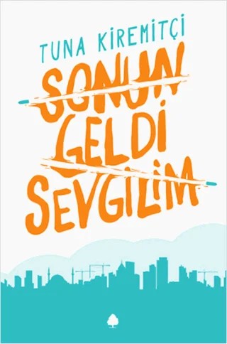 Sonun Geldi Sevgilim – Tuna Kiremitçi – April Yayıncılık kitap kapağı