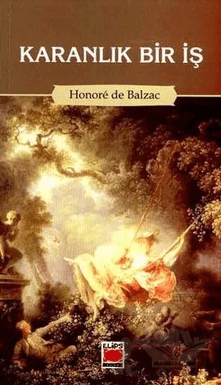 Karanlık Bir İş – Honore de Balzac – Elips Kitap kitap kapağı
