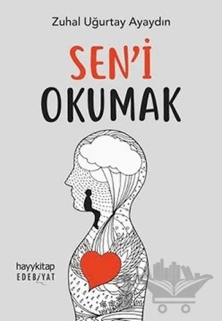 Sen’i Okumak – Zuhal Uğurtay Ayaydın – Hayykitap kitap kapağı