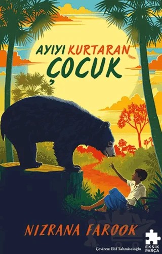 Ayıyı Kurtaran Çocuk – Nizrana Farook – Eksik Parça Yayınları kitap kapağı