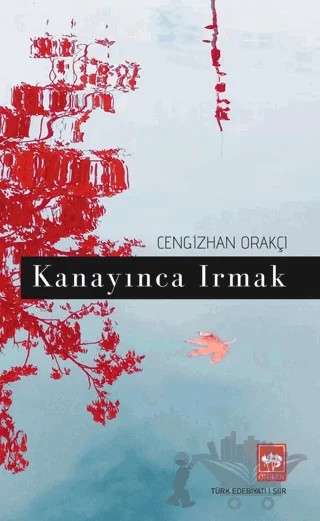 Kanayınca Irmak – Cengizhan Orakçı – Ötüken Neşriyat kitap kapağı