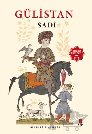 Gülistan (Günümüz Türkçesiyle Tam Metin) – Şeyh Sadii Şirazi – Kapı Yayınları kitap kapağı