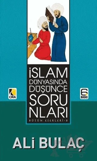 İslam Dünyasında Düşünce Sorunları – Ali Bulaç – Çıra Yayınları kitap kapağı