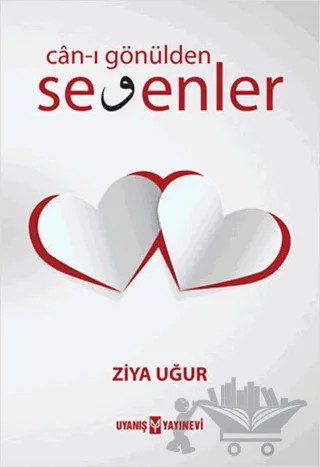 Can-ı Gönülden Sevenler – Ziya Uğur – Uyanış Yayınevi kitap kapağı