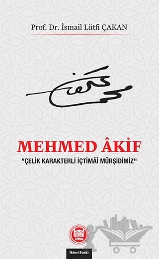 Mehmed Akif – İsmail L. Çakan – Marmara Üniversitesi İlahiyat Fakültesi Vakfı kitap kapağı