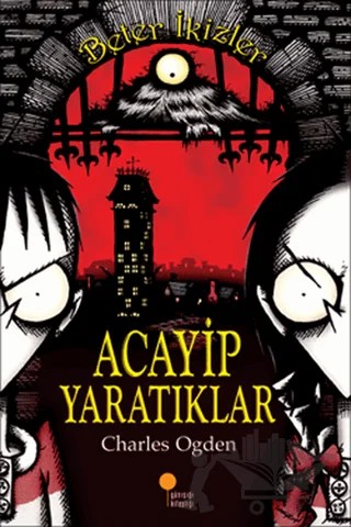 Beter İkizler - Acayip Yaratıklar – Charles Ogden – Günışığı Kitaplığı kitap kapağı