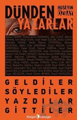 Dünden Yazarlar - Geldiler, Söylediler, Yazdılar, Gittiler – Hüseyin Özbay – Kurgan Edebiyat kitap kapağı