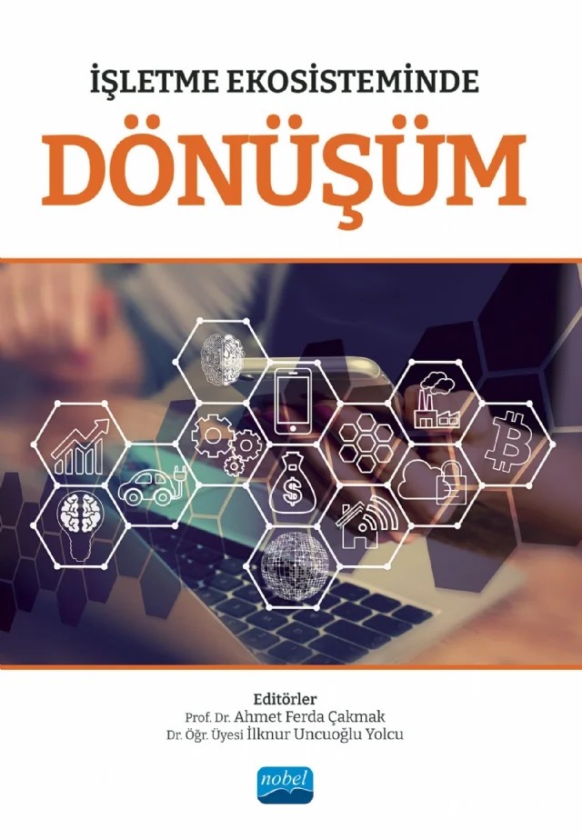 İşletme Ekosisteminde Dönüşüm – Aykan Uncu, Banu Açıkgöz, Cansu Aksu, Fatma Zehra Tan, Halime Göktaş Kulualp, İbrahim Müjdat Başaran, İlknur Uncuoğlu Yolcu, Kürşat Taştan, Mehmet Yolcu, Mehpare Tatlı Yöndem, Melda Erdoğan, Meryem Aybas, Nalan Sabır Taştan, Nurdan Gürkan, Ozan Büyükyılmaz, Özlem Bahadır, Sinan Yılmaz, Tahsin Erme – Nobel Akademik Yayıncılık kitap kapağı