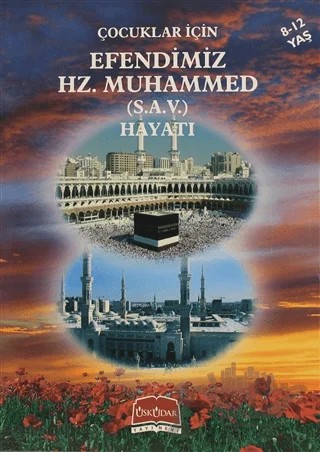 Çocuklar İçin Efendimiz Hz. Muhammed (S.A.V.) Hayatı – Kolektif – Üsküdar Yayınevi kitap kapağı