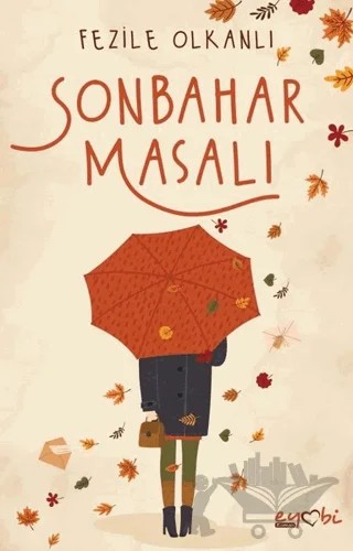 Sonbahar Masalı – Fezile Olkanlı – Eyobi Yayınları kitap kapağı