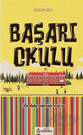 Başarı Okulu – Özgür Gez – Atlı Karınca Yayınları kitap kapağı