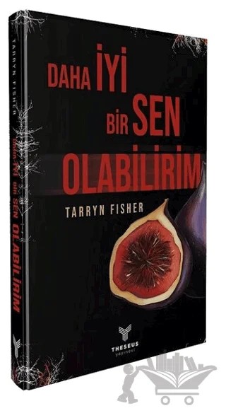 Daha İyi Bir Sen Olabilirim – Tarryn Fisher – Theseus Yayınevi kitap kapağı