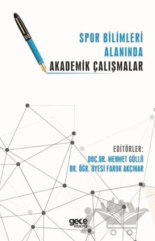 Spor Bilimleri Alanında Akademik Çalışmalar – Faruk Akçınar, Mehmet Güllü – Gece Kitaplığı kitap kapağı