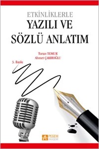 Etkinliklerle Yazılı ve Sözlü Anlatım – Turan Temur, Ahmet Çakıroğlu – Pegem Akademi Yayıncılık kitap kapağı