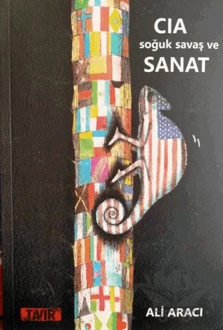 CIA Soğuk Savaş ve Sanat – Ali Aracı – Tavır Yayınları kitap kapağı
