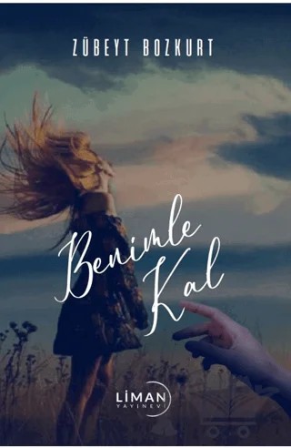 Benimle Kal – Zübeyt Bozkurt – Liman Yayınevi kitap kapağı