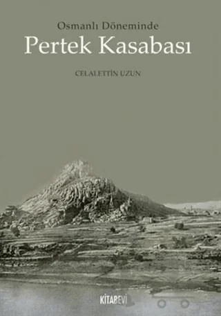 Osmanlı Döneminde Pertek Kasabası – Celalettin Uzun – Kitabevi Yayınları kitap kapağı