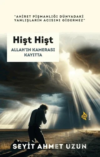 Hişt Hişt Allah’ın Kamerası Kayıtta – Seyit Ahmet Uzun – Çıra Yayınları kitap kapağı