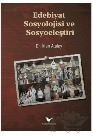 Edebiyat Sosyolojisi ve Sosyoeleştiri – İrfan Atalay – Günce Yayınları kitap kapağı
