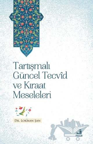 Tartışmalı Güncel Tecvid ve Kıraat Meseleleri – Lokman Şan – Fecr Yayınları kitap kapağı