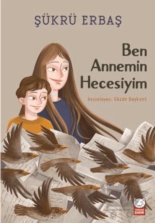 Ben Annemin Hecesiyim – Şükrü Erbaş – Kırmızı Kedi Çocuk kitap kapağı