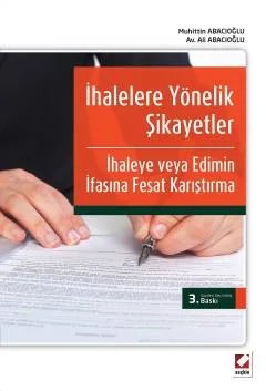 İhalelere Yönelik Şikayetler İle İhaleye veya Edimin İfasına Fesat Karıştırma – Muhittin Abacıoğlu, Ali Abacıoğlu – Seçkin Yayıncılık kitap kapağı
