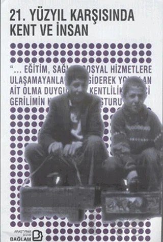 21. Yüzyıl Karşısında Kent ve İnsan – Firdevs Gümüşoğlu – Bağlam Yayınları kitap kapağı