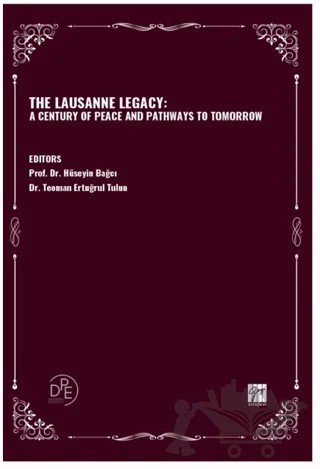 The Lausanne Legacy: A Century Of Peace And Pathways To Tomorrow – Kolektif – Gazi Kitabevi kitap kapağı