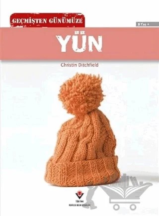 Geçmişten Günümüze - Yün – Christin Ditchfield – TÜBİTAK Yayınları kitap kapağı