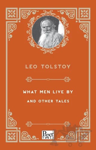 What Men Live By and Other Tales – Leo Tolstoy – Paper Books kitap kapağı
