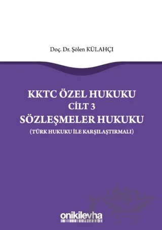 KKTC Özel Hukuku Cilt 3 Sözleşmeler Hukuku – Şölen Külahçı – On İki Levha Yayınları kitap kapağı