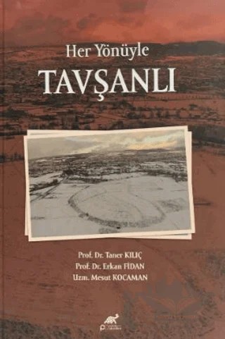 Her Yönüyle Tavşanlı – Taner Kılıç, Erkan Fidan, Mesut Kocaman – Paradigma Akademi Yayınları kitap kapağı
