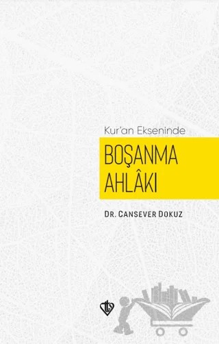 Kuran Ekseninde Boşanma Ahlakı – Cansever Dokuz – Türkiye Diyanet Vakfı Yayınları kitap kapağı