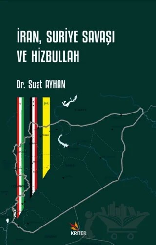 İran, Suriye Savaşı ve Hizbullah – Suat Ayhan – Kriter Yayınları kitap kapağı