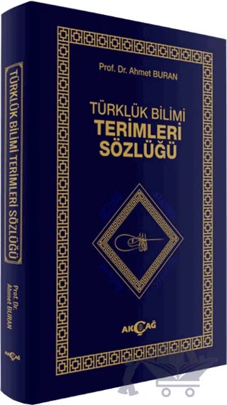 Türklük Bilimi Terimler Sözlüğü – Ahmet Buran – Akçağ Yayınları kitap kapağı