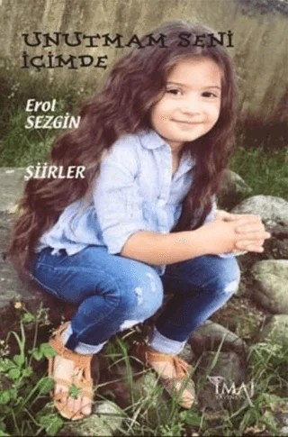 Unutmam Seni İçimde – Erol Sezgin – İmaj Yayıncılık kitap kapağı