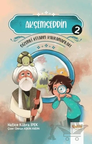 Akşemseddin - Gi̇zemli̇ Ki̇tabın Kahramanları 2 – Hatice Kübra İpek – Çelik Yayınevi kitap kapağı
