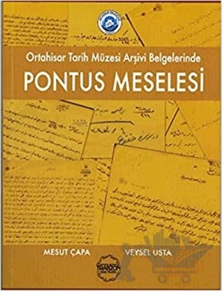 Ortahisar Tarih Müzesi Arşivi Belgelerinde Pontus Meselesi – Mesut Çapa, Veysel Usta – Serander Yayınları kitap kapağı