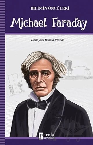 Michael Faraday - Bilimin Öncüleri – Turan Tektaş – Parola Yayınları kitap kapağı