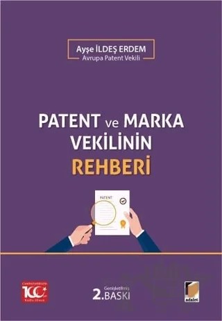 Patent ve Marka Vekilinin Rehberi – Ayşe İldeş Erdem – Adalet Yayınevi kitap kapağı