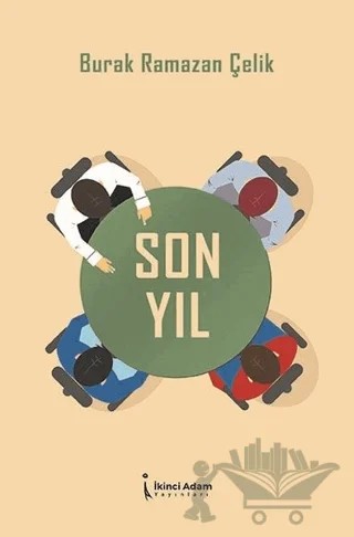 Son Yıl – Burak Ramazan Çelik – İkinci Adam Yayınları kitap kapağı